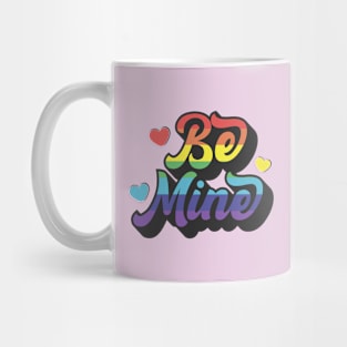 Valentines Day Be Mine Gay Love Is Love LGBT Pride Mug